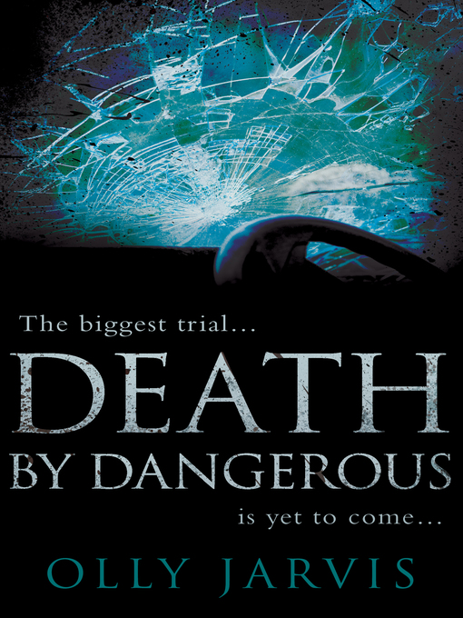 Title details for Death by Dangerous by Olly Jarvis - Available